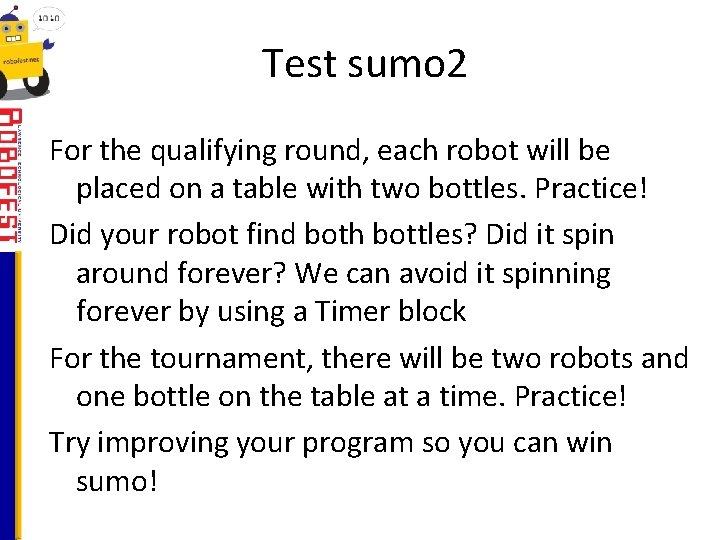 Test sumo 2 For the qualifying round, each robot will be placed on a