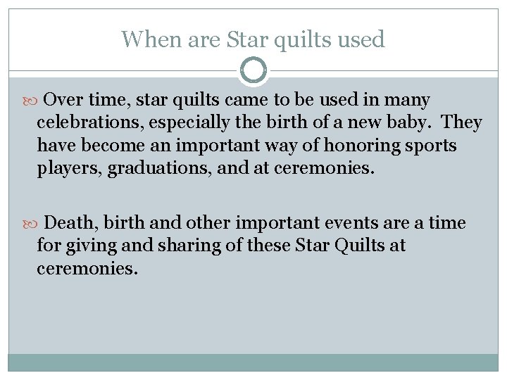 When are Star quilts used Over time, star quilts came to be used in