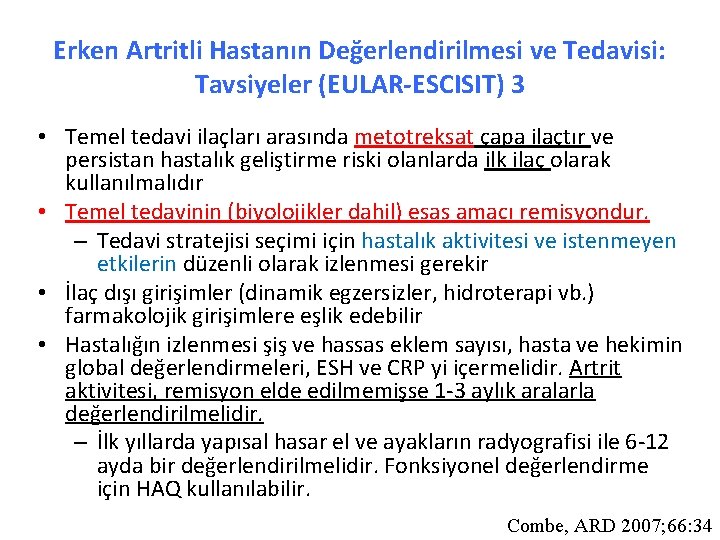 Erken Artritli Hastanın Değerlendirilmesi ve Tedavisi: Tavsiyeler (EULAR-ESCISIT) 3 • Temel tedavi ilaçları arasında