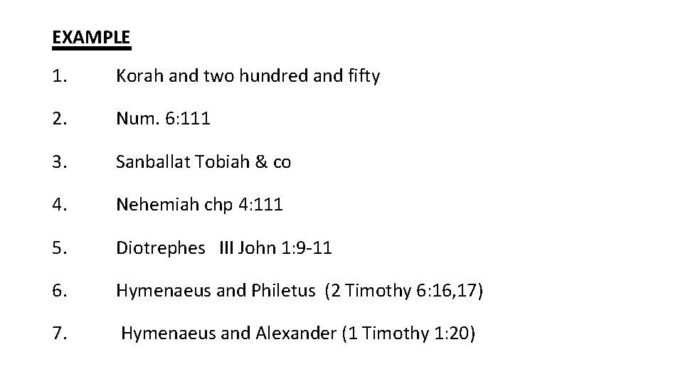 EXAMPLE 1. Korah and two hundred and fifty 2. Num. 6: 111 3. Sanballat