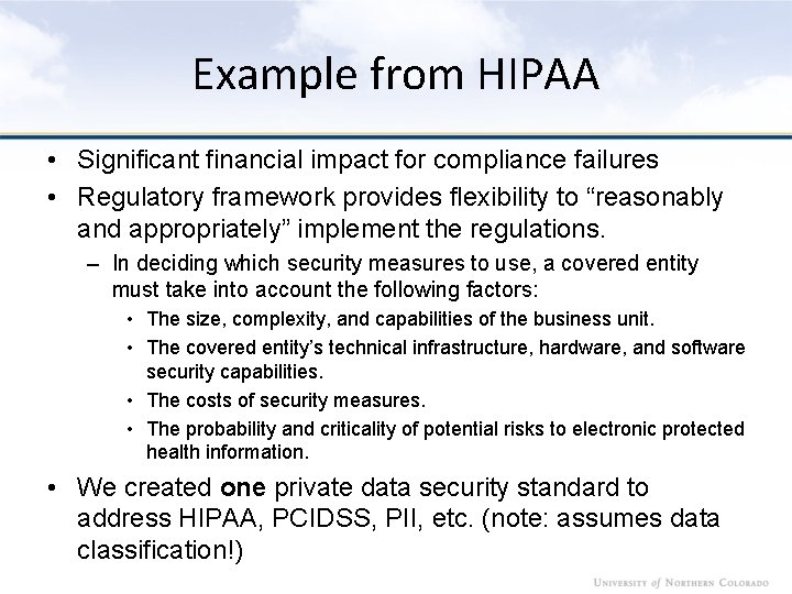 Example from HIPAA • Significant financial impact for compliance failures • Regulatory framework provides