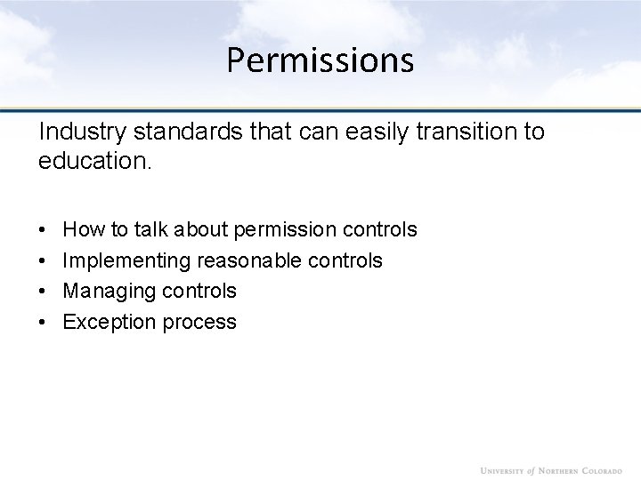 Permissions Industry standards that can easily transition to education. • • How to talk