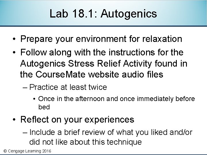 Lab 18. 1: Autogenics • Prepare your environment for relaxation • Follow along with