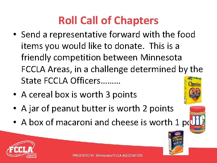 Roll Call of Chapters • Send a representative forward with the food items you