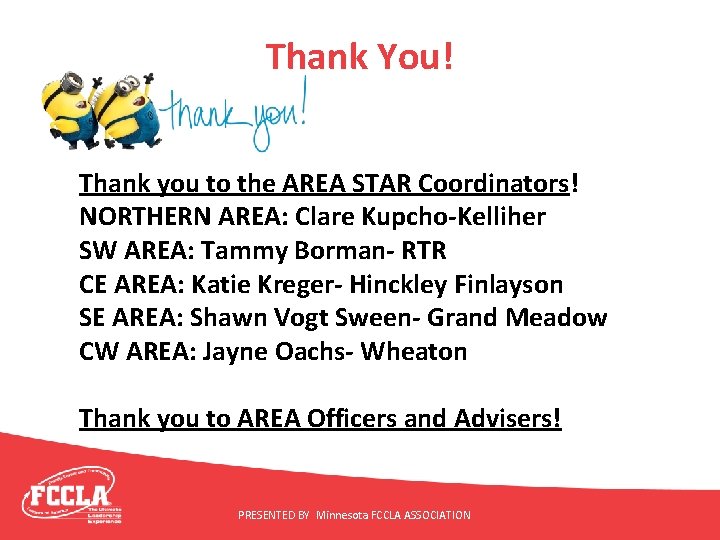 Thank You! Thank you to the AREA STAR Coordinators! NORTHERN AREA: Clare Kupcho-Kelliher SW