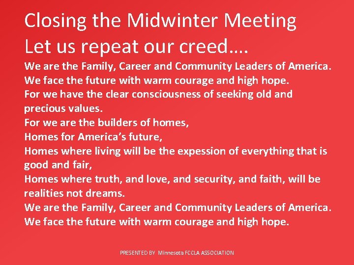 Closing the Midwinter Meeting Let us repeat our creed…. We are the Family, Career