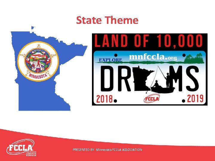 State Theme PRESENTED BY Minnesota FCCLA ASSOCIATION 