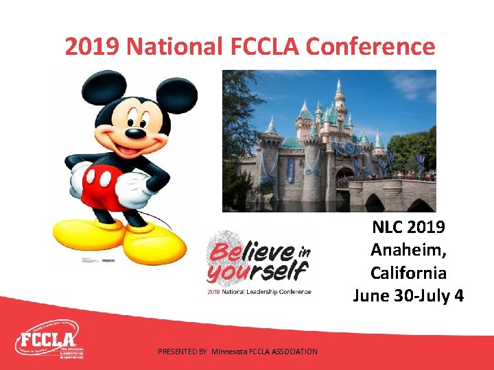 2019 National FCCLA Conference NLC 2019 Anaheim, California June 30 -July 4 PRESENTED BY