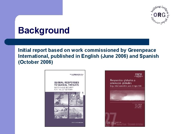 Background Initial report based on work commissioned by Greenpeace International, published in English (June