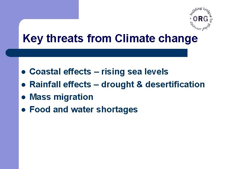 Key threats from Climate change l l Coastal effects – rising sea levels Rainfall