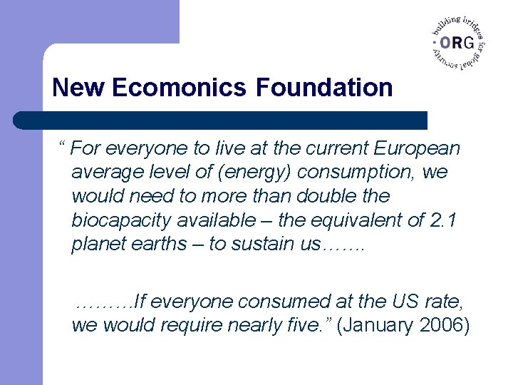 New Ecomonics Foundation “ For everyone to live at the current European average level