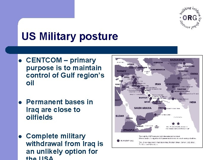 US Military posture l CENTCOM – primary purpose is to maintain control of Gulf