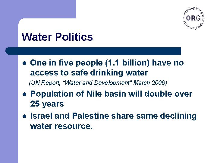 Water Politics l One in five people (1. 1 billion) have no access to