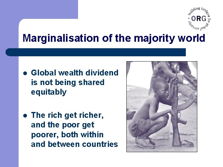 Marginalisation of the majority world l Global wealth dividend is not being shared equitably