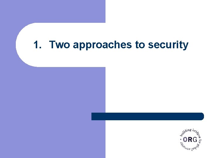 1. Two approaches to security 