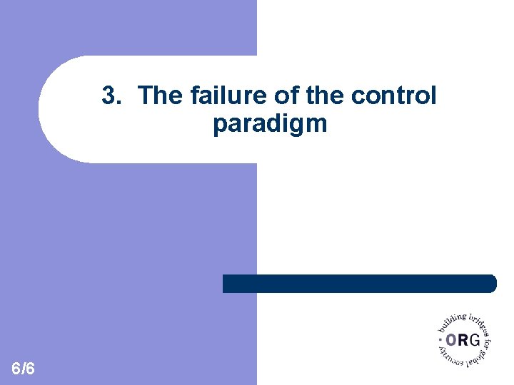 3. The failure of the control paradigm 6/6 