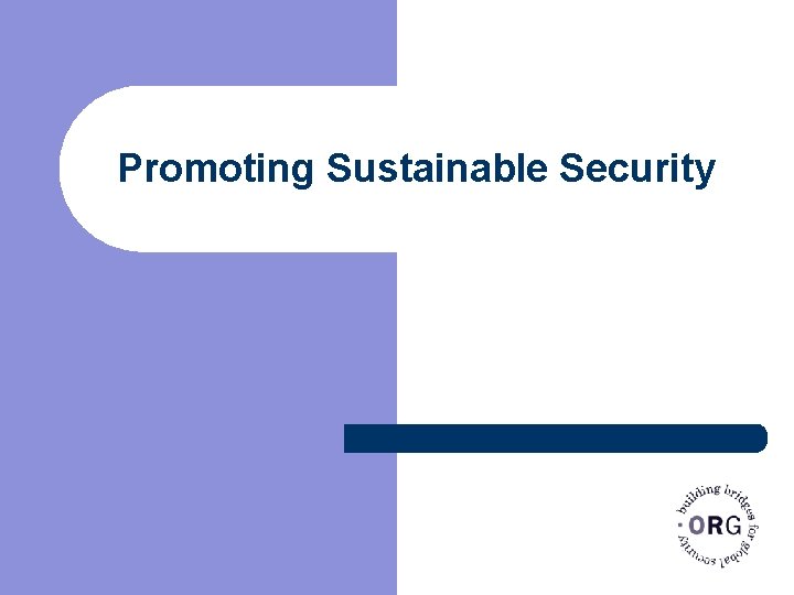 Promoting Sustainable Security 