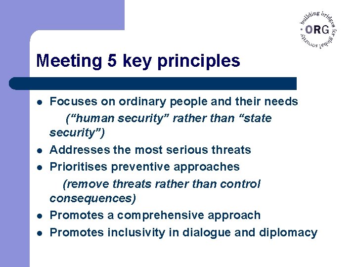 Meeting 5 key principles l l l Focuses on ordinary people and their needs