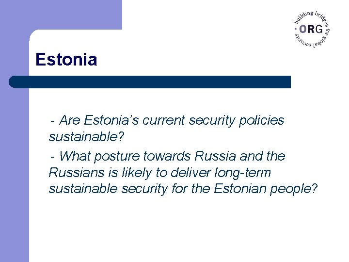 Estonia - Are Estonia’s current security policies sustainable? - What posture towards Russia and