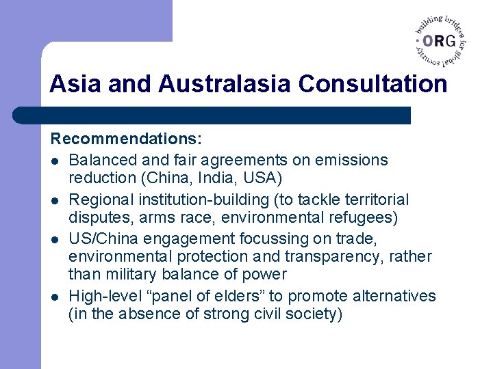 Asia and Australasia Consultation Recommendations: l Balanced and fair agreements on emissions reduction (China,