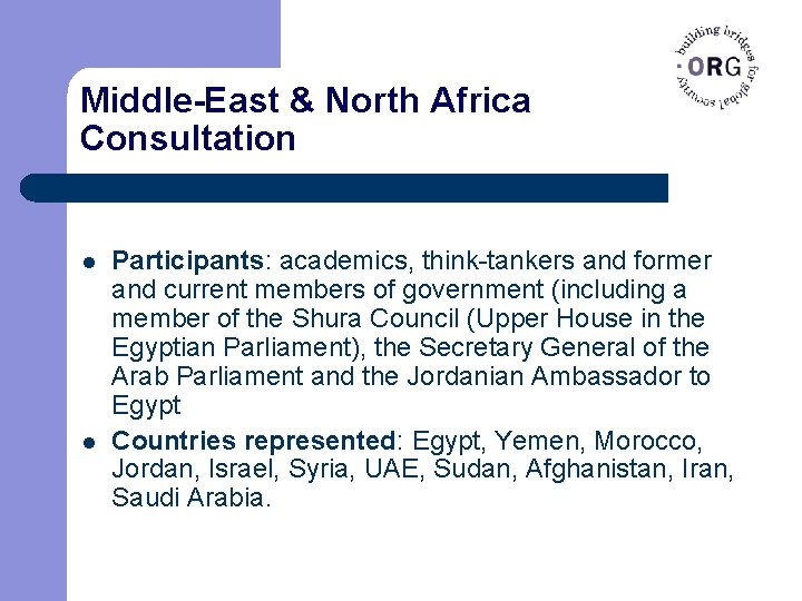 Middle-East & North Africa Consultation l l Participants: academics, think-tankers and former and current