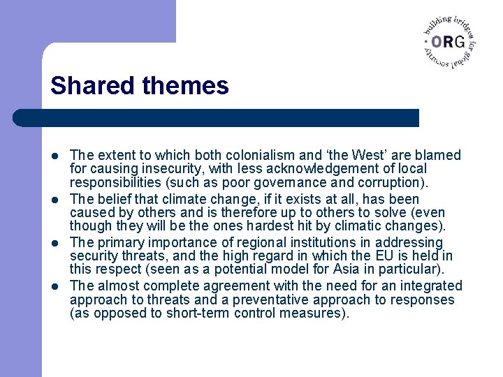 Shared themes l l The extent to which both colonialism and ‘the West’ are