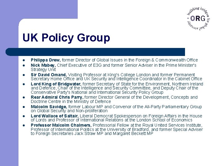 UK Policy Group l l l l Philippa Drew, former Director of Global Issues