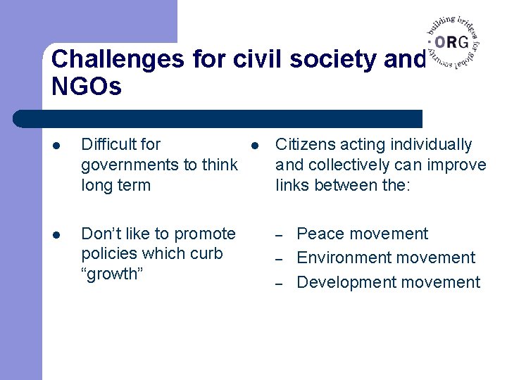 Challenges for civil society and NGOs l Difficult for governments to think long term