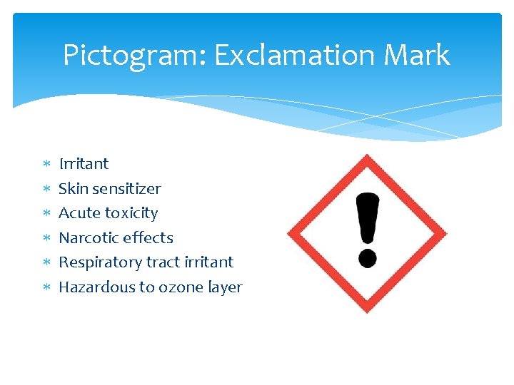 Pictogram: Exclamation Mark Irritant Skin sensitizer Acute toxicity Narcotic effects Respiratory tract irritant Hazardous Pictogram: Exclamation Mark Irritant Skin sensitizer Acute toxicity Narcotic effects Respiratory tract irritant Hazardous