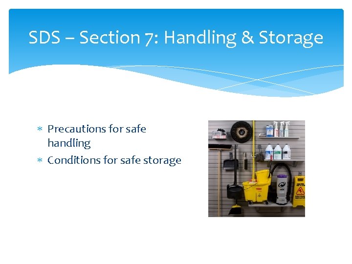 SDS – Section 7: Handling & Storage Precautions for safe handling Conditions for safe SDS – Section 7: Handling & Storage Precautions for safe handling Conditions for safe