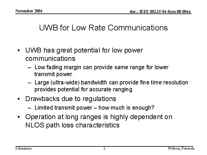 November 2004 doc. : IEEE 802. 15 -04 -0 xxx-00 -004 a UWB for