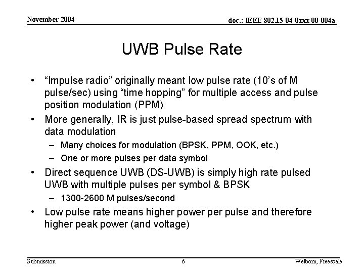 November 2004 doc. : IEEE 802. 15 -04 -0 xxx-00 -004 a UWB Pulse