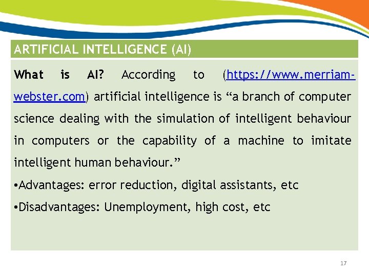 ARTIFICIAL INTELLIGENCE (AI) What is AI? According to (https: //www. merriam- webster. com) artificial