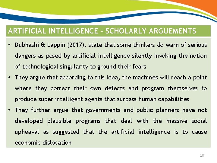 ARTIFICIAL INTELLIGENCE – SCHOLARLY ARGUEMENTS • Dubhashi & Lappin (2017), state that some thinkers