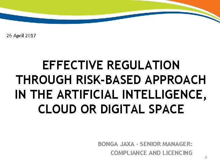 26 April 2017 EFFECTIVE REGULATION THROUGH RISK-BASED APPROACH IN THE ARTIFICIAL INTELLIGENCE, CLOUD OR