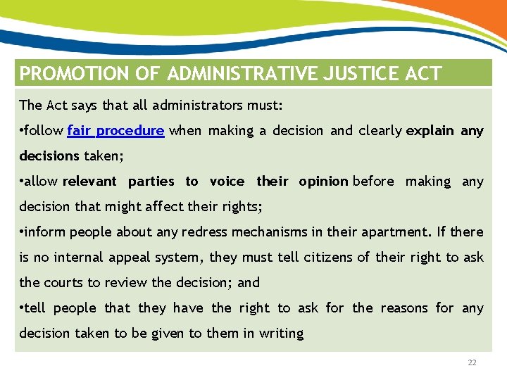 PROMOTION OF ADMINISTRATIVE JUSTICE ACT The Act says that all administrators must: • follow