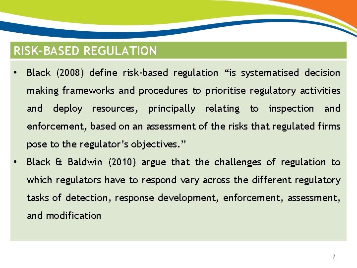 RISK-BASED REGULATION • Black (2008) define risk-based regulation “is systematised decision making frameworks and