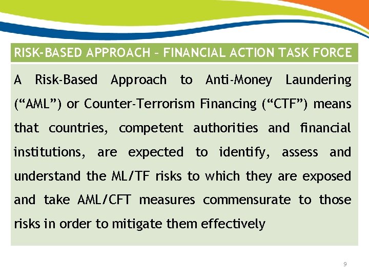 RISK-BASED APPROACH – FINANCIAL ACTION TASK FORCE A Risk-Based Approach to Anti-Money Laundering (“AML”)
