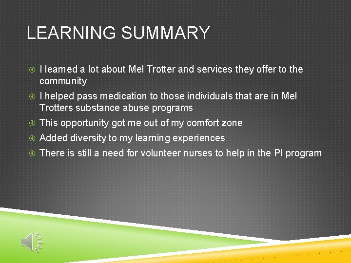 LEARNING SUMMARY I learned a lot about Mel Trotter and services they offer to