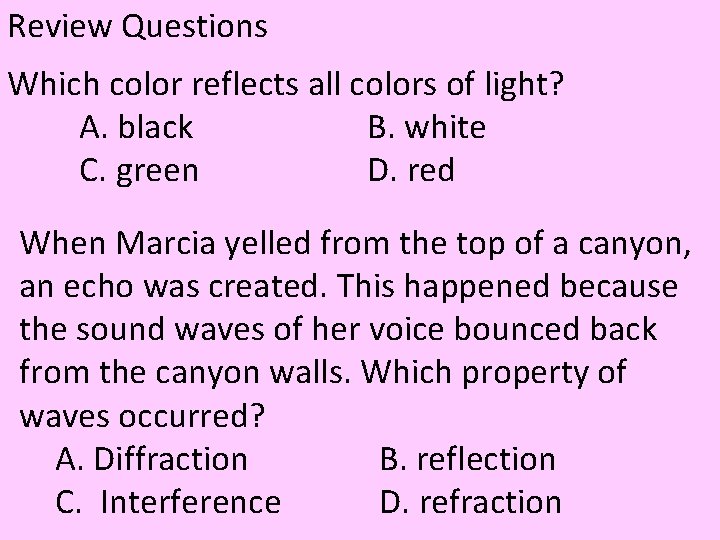 Review Questions Which color reflects all colors of light? A. black B. white C.