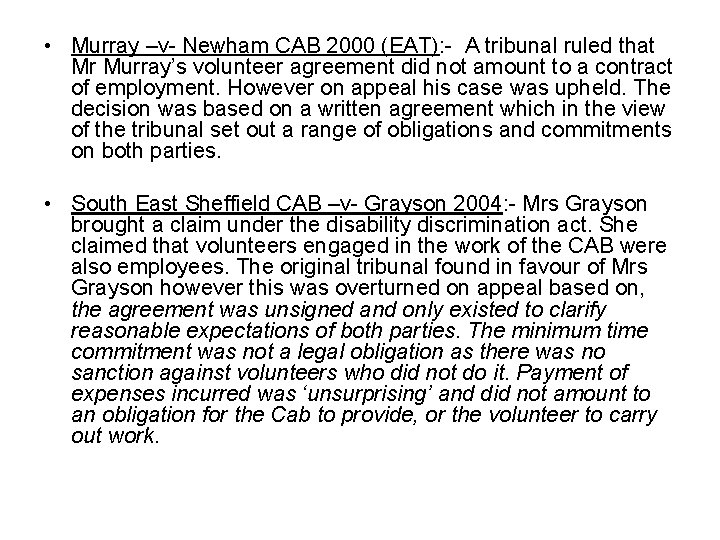  • Murray –v- Newham CAB 2000 (EAT): - A tribunal ruled that Mr