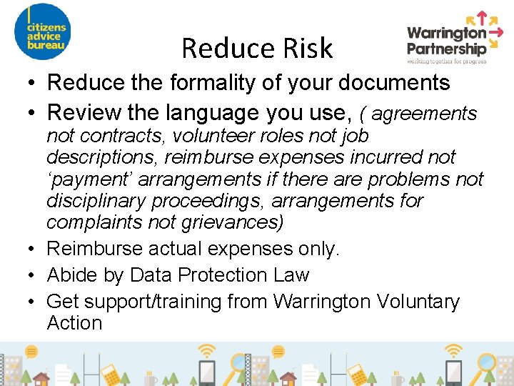 Reduce Risk • Reduce the formality of your documents • Review the language you