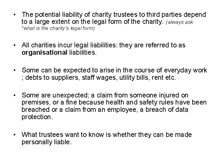  • The potential liability of charity trustees to third parties depend to a