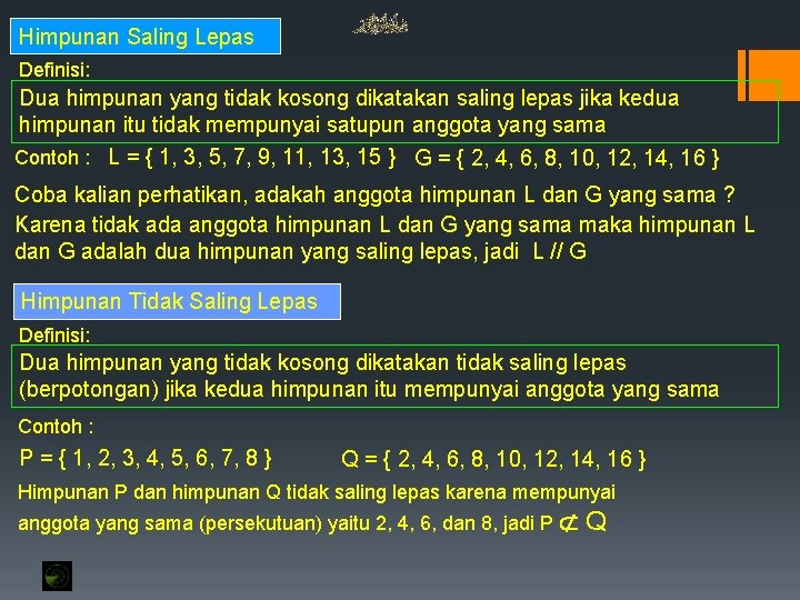 Himpunan Saling Lepas Definisi: Dua himpunan yang tidak kosong dikatakan saling lepas jika kedua Himpunan Saling Lepas Definisi: Dua himpunan yang tidak kosong dikatakan saling lepas jika kedua