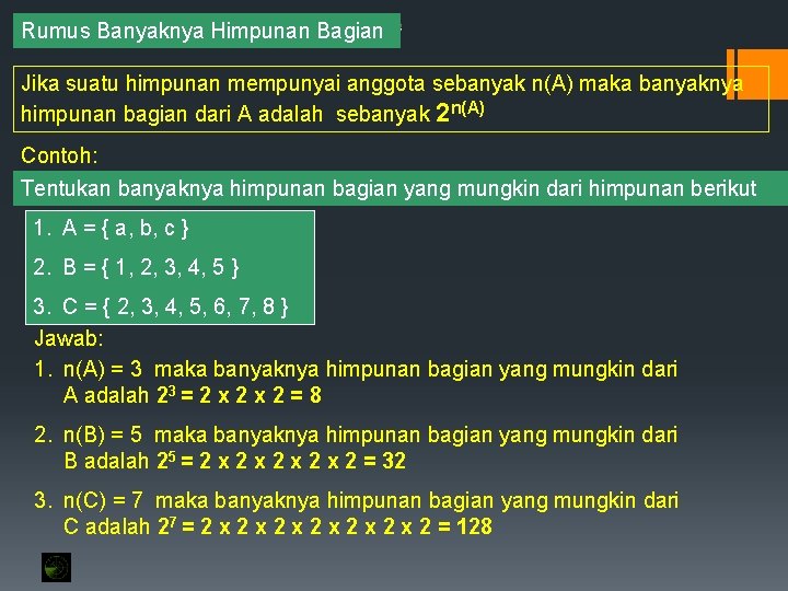 Rumus Banyaknya Himpunan Bagian Jika suatu himpunan mempunyai anggota sebanyak n(A) maka banyaknya himpunan Rumus Banyaknya Himpunan Bagian Jika suatu himpunan mempunyai anggota sebanyak n(A) maka banyaknya himpunan