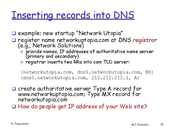 Inserting records into DNS q example: new startup “Network Utopia” q register name networkuptopia.
