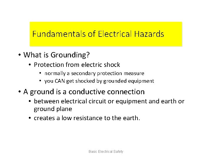 Fundamentals of Electrical Hazards • What is Grounding? • Protection from electric shock •