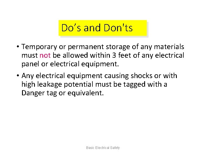 Do’s and Don'ts • Temporary or permanent storage of any materials must not be