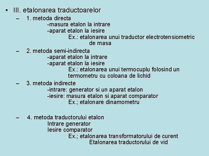  • III. etalonarea traductoarelor – – 1. metoda directa -masura etalon la intrare