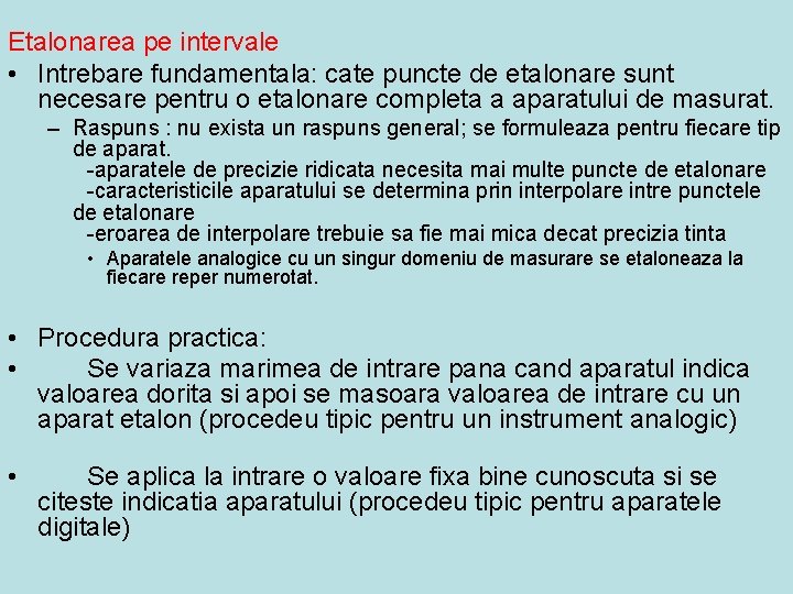 Etalonarea pe intervale • Intrebare fundamentala: cate puncte de etalonare sunt necesare pentru o